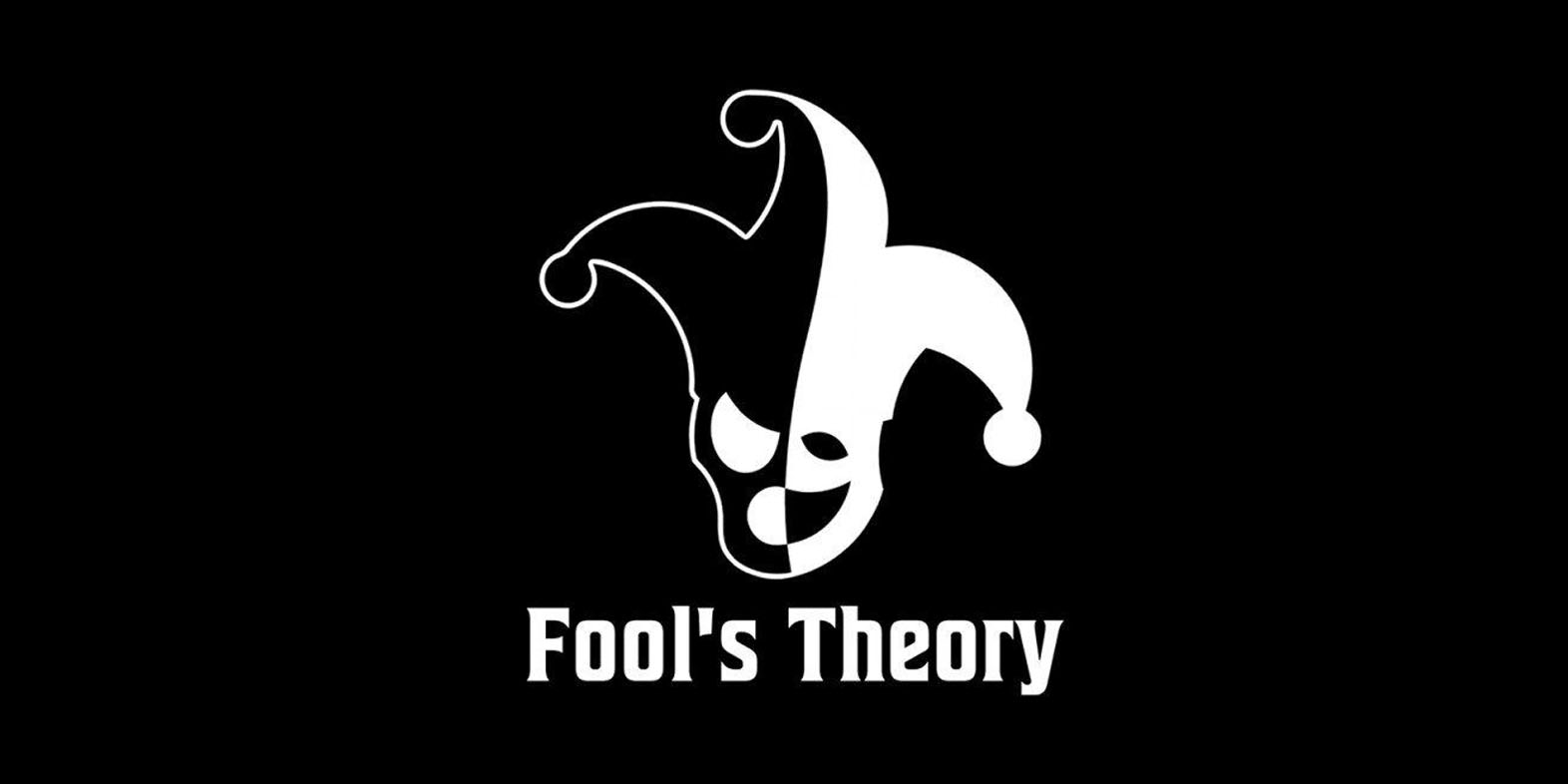 Fool's Theory